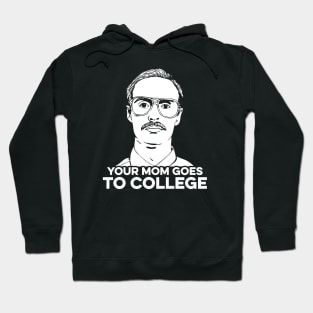 Your Mom Goes To College Hoodie